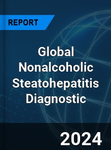 Global Nonalcoholic Steatohepatitis Diagnostic Industry