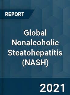 Global Nonalcoholic Steatohepatitis Market