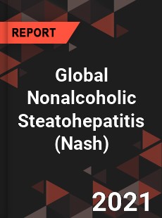 Global Nonalcoholic Steatohepatitis Market