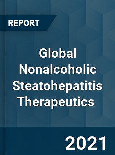 Global Nonalcoholic Steatohepatitis Therapeutics Market