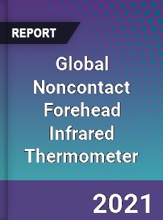 Global Noncontact Forehead Infrared Thermometer Market