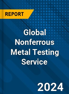 Global Nonferrous Metal Testing Service Industry