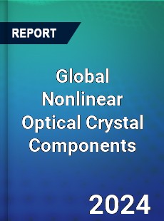 Global Nonlinear Optical Crystal Components Industry