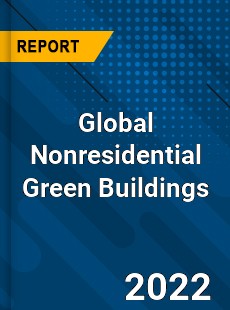 Global Nonresidential Green Buildings Market