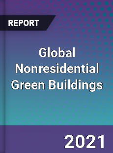 Global Nonresidential Green Buildings Market