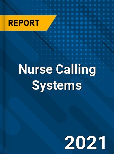 Global Nurse Calling Systems Market