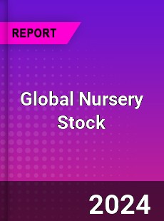 Global Nursery Stock Industry