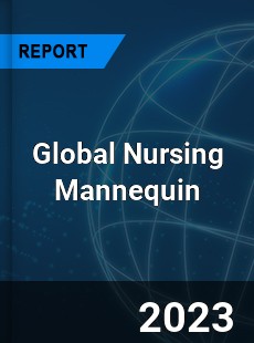 Global Nursing Mannequin Industry