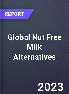 Global Nut Free Milk Alternatives Market