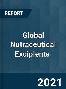 Global Nutraceutical Excipients Market