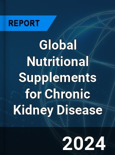 Global Nutritional Supplements for Chronic Kidney Disease Industry