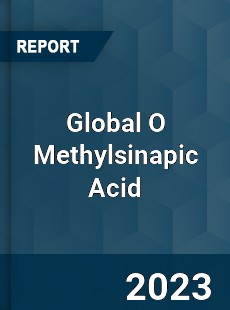 Global O Methylsinapic Acid Industry