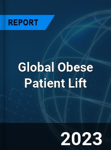 Global Obese Patient Lift Industry