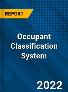 Global Occupant Classification System Market