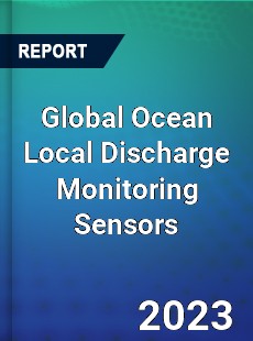 Global Ocean Local Discharge Monitoring Sensors Industry