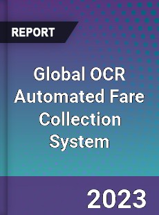 Global OCR Automated Fare Collection System Market