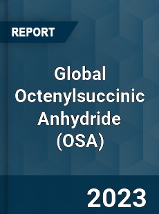 Global Octenylsuccinic Anhydride Industry