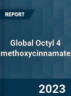 Global Octyl 4 methoxycinnamate Industry