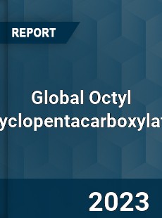 Global Octyl Cyclopentacarboxylate Industry