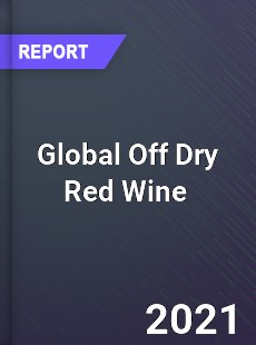 Global Off Dry Red Wine Market