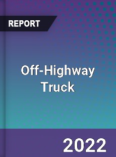 Global Off Highway Truck Industry