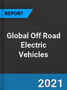 Global Off Road Electric Vehicles Market