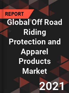 Global Off Road Riding Protection and Apparel Products Market