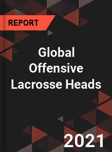 Global Offensive Lacrosse Heads Market