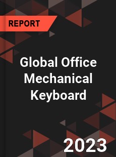 Global Office Mechanical Keyboard Industry