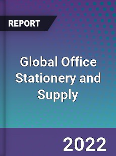 Global Office Stationery and Supply Market