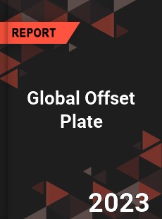 Global Offset Plate Industry