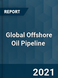 Global Offshore Oil Pipeline Market