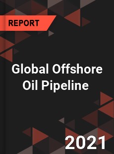 Global Offshore Oil Pipeline Market