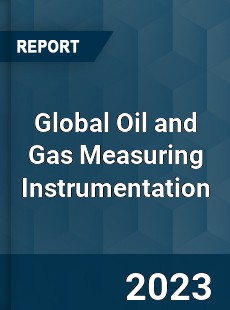 Global Oil and Gas Measuring Instrumentation Market