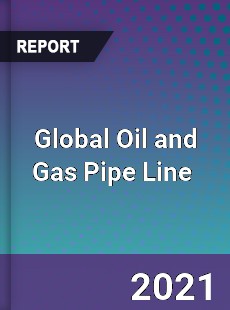 Global Oil and Gas Pipe Line Market