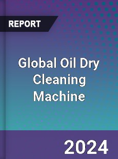 Global Oil Dry Cleaning Machine Market