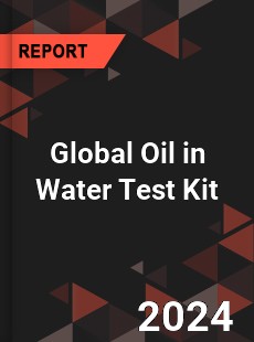 Global Oil in Water Test Kit Industry