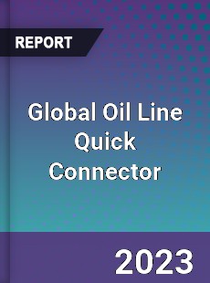 Global Oil Line Quick Connector Industry