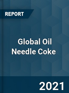 Global Oil Needle Coke Market