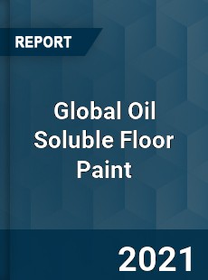 Global Oil Soluble Floor Paint Market