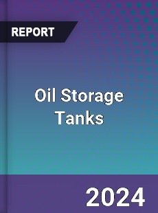 Global Oil Storage Tanks Outlook