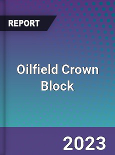 Global Oilfield Crown Block Market