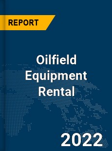 Global Oilfield Equipment Rental Industry