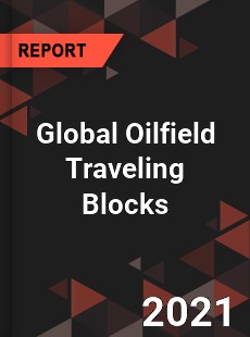 Global Oilfield Traveling Blocks Market