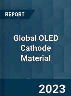 Global OLED Cathode Material Industry