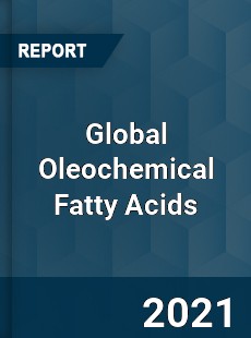 Global Oleochemical Fatty Acids Market