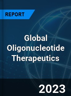 Global Oligonucleotide Therapeutics Market