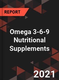 Global Omega 3 6 9 Nutritional Supplements Professional Survey Report