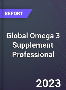 Global Omega 3 Supplement Professional Market