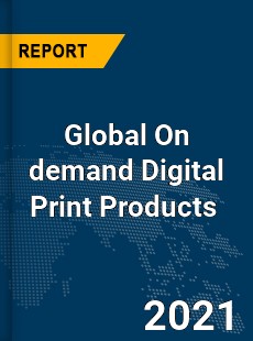 Global On demand Digital Print Products Market